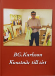 BG Karlsson Konstnär till sist 136  sidor målningar CD medföljer., liten